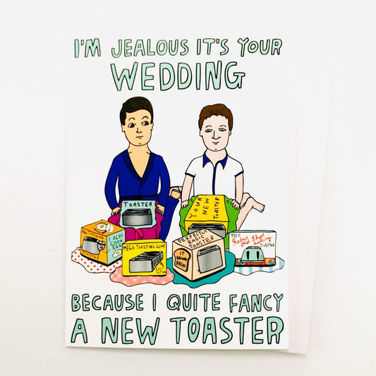 Able and Game Card I'm Jealous It's Your Wedding Because I Quite Fancy A New Toaster Men