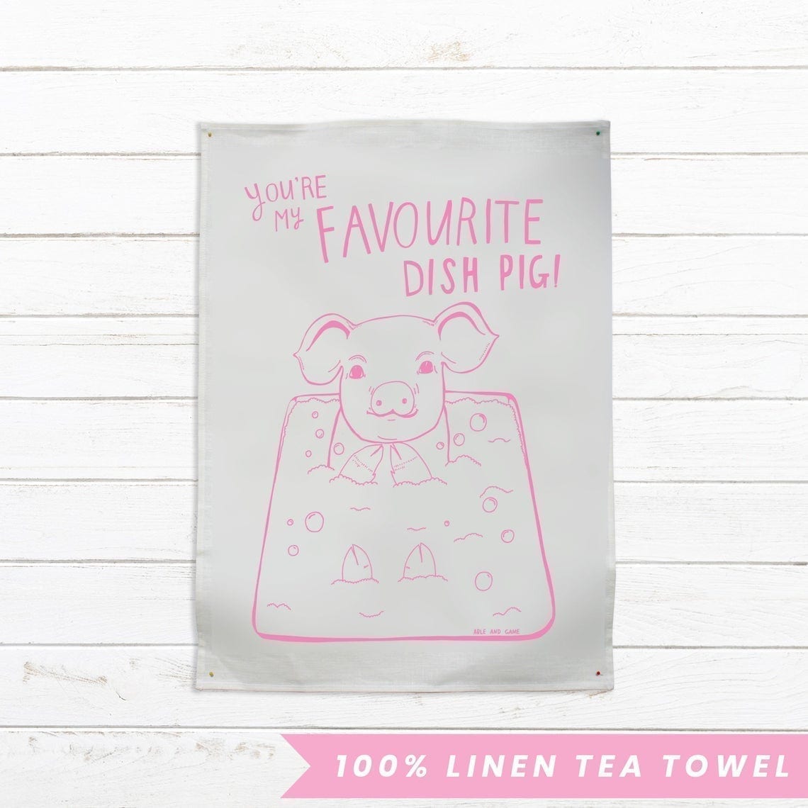 Able and Game Tea Towel You're My Favourite Dish Pig