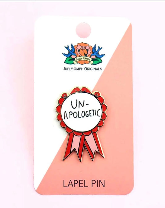 Jubly-Umph Lapel Pin Un-Apologetic