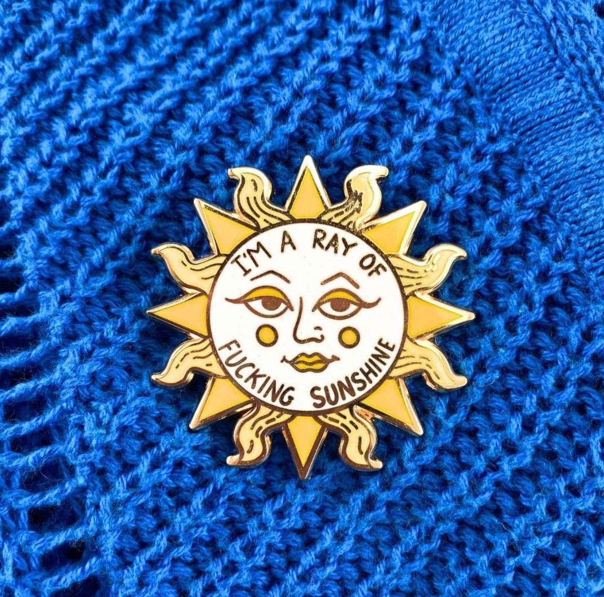 Jubly-Umph I'm A Ray Of Fucking Sunshine Lapel Pin