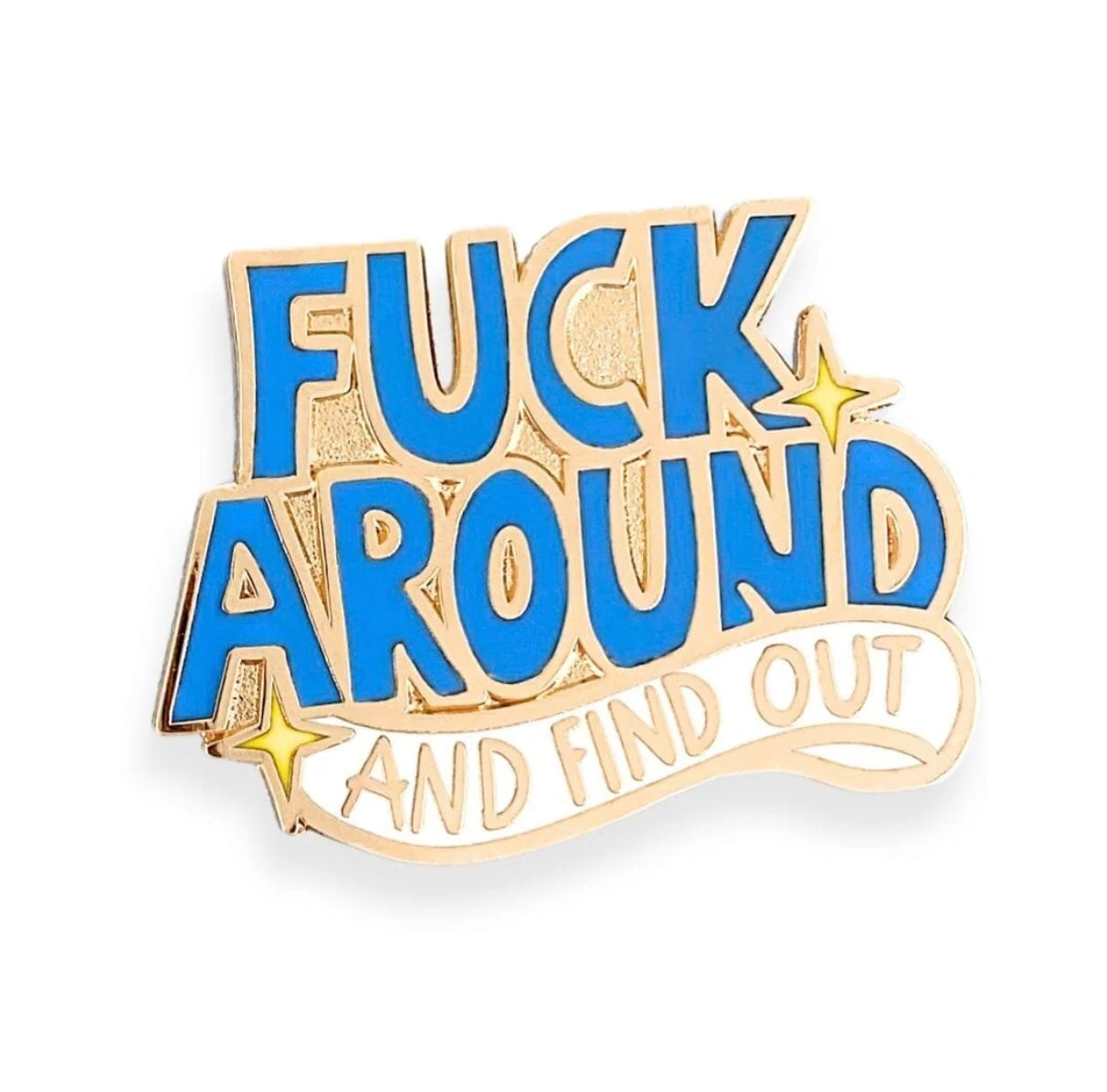 Jubly-Umph Fuck Around And Find Out Lapel Pin