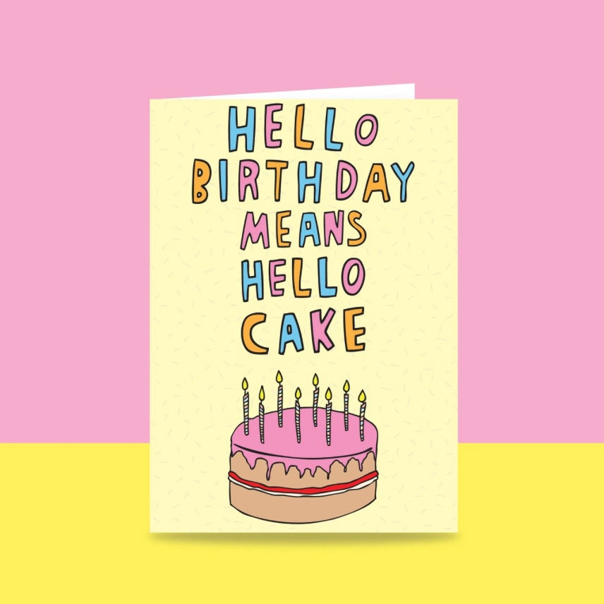 Able And Game Card - Hello Birthday Means Hello Cake