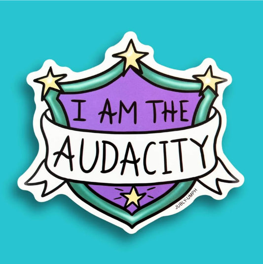 Jubly-Umph Originals Sticker, I Am The Audacity