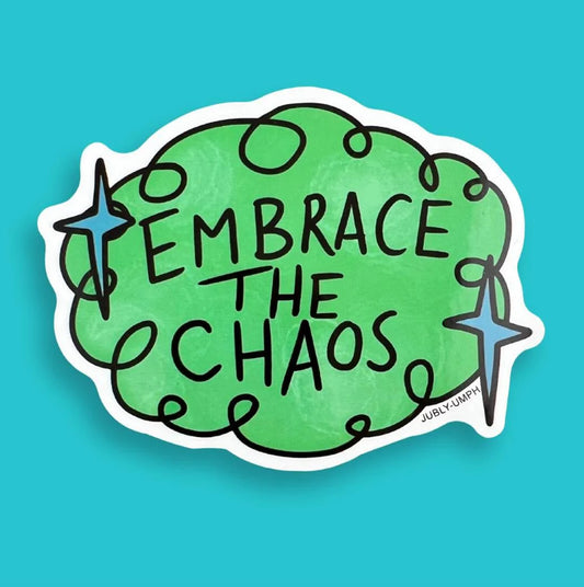 Jubly-Umph Originals Sticker, Embrace The Chaos