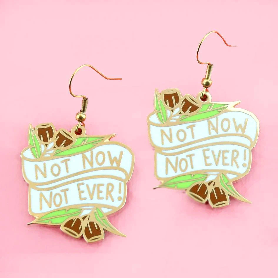 Jubly-Umph Earrings Not Now Not Ever!