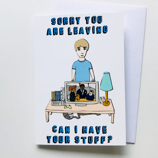 Able and Game Card - Sorry You're Leaving Can I Have All Your Stuff