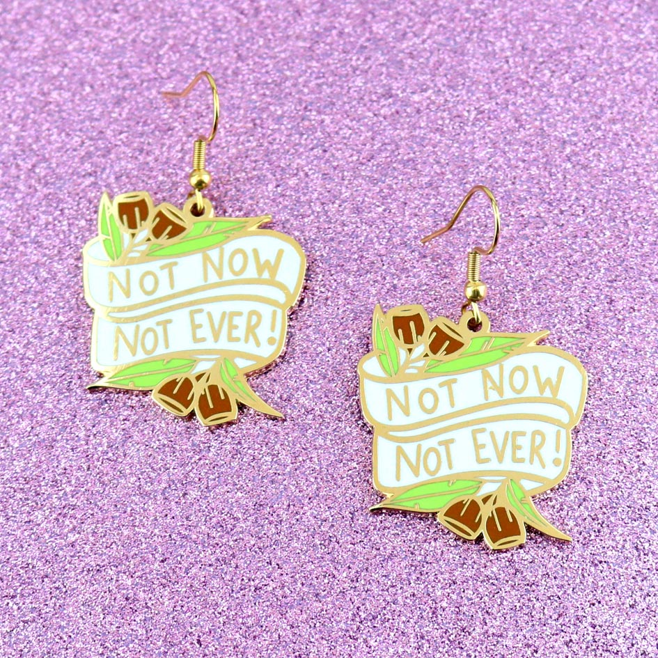 Jubly-Umph Earrings Not Now Not Ever!