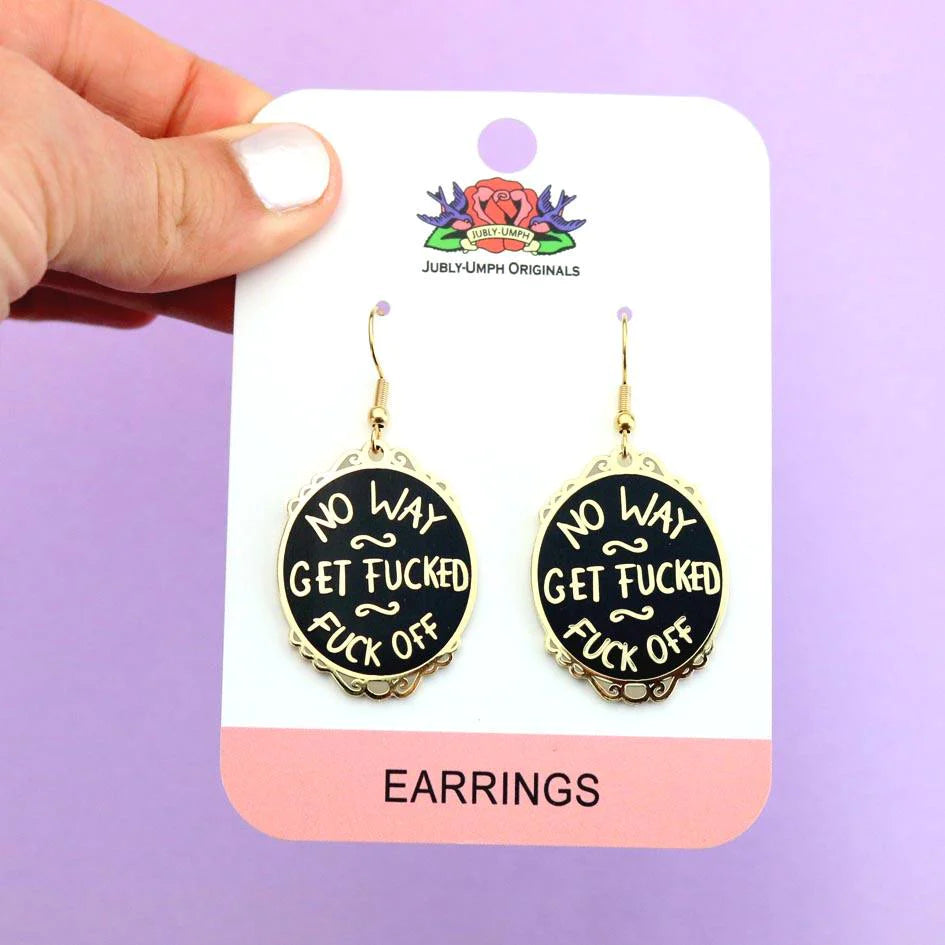 Jubly-Umph Earrings No Way Get Fucked Fuck Off