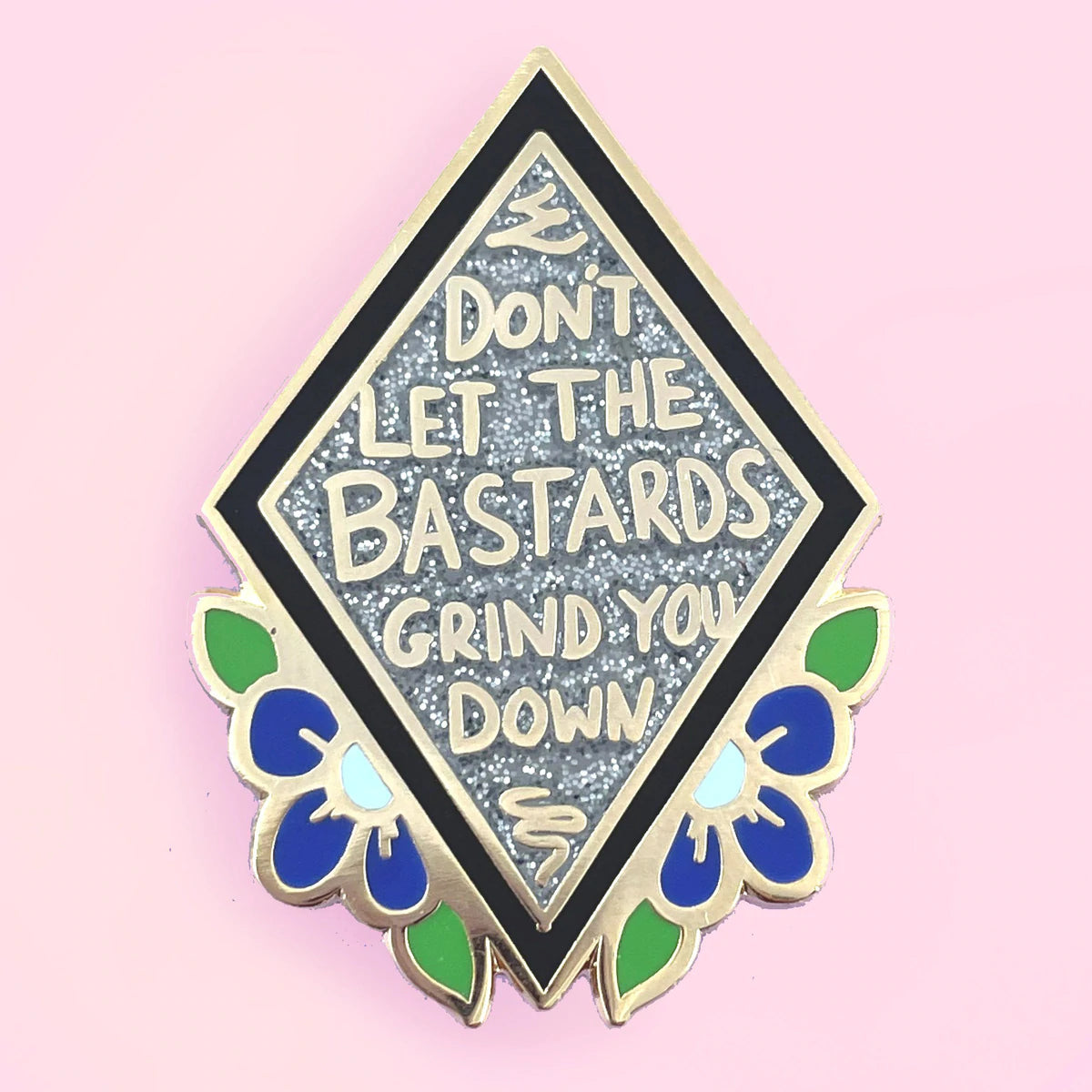 Jubly-Umph Lapel Pin Don’t Let The Bastards Grind You Down