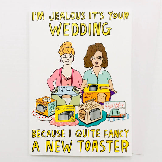 Able and Game Card - I'm Jealous It's Your Wedding Because I Quite Fancy A New Toaster (Women)