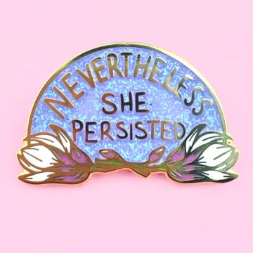 Jubly-Umph Lapel Pin Nevertheless She Persisted