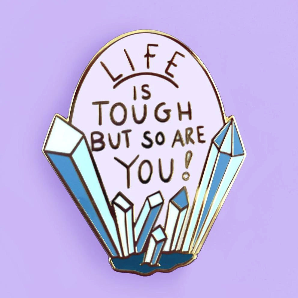 Jubly-Umph Lapel Pin Life Is Tough But So Are You